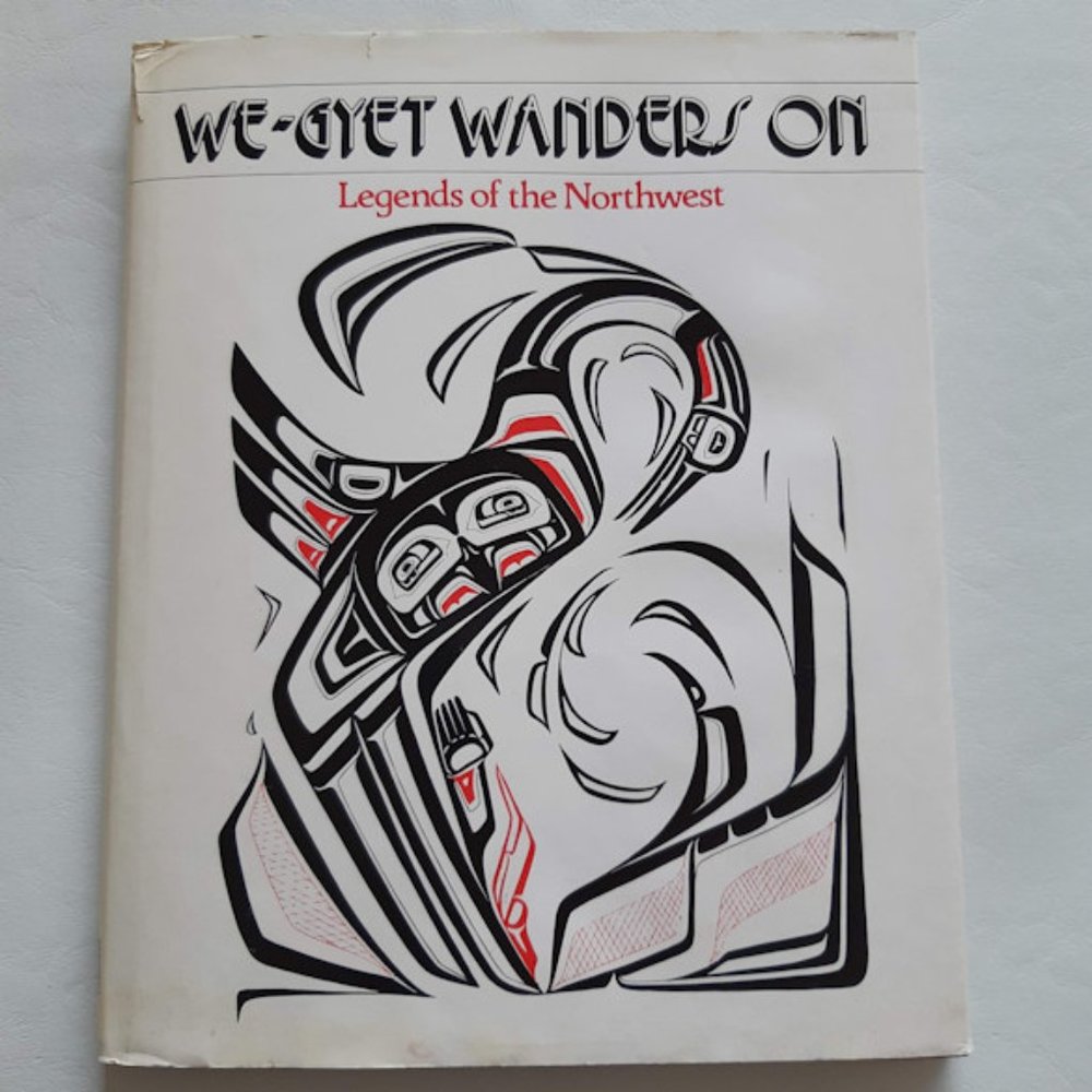 We-Gyet Wanders On : Legends of the Northwest Hard Cover Book